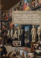 Künstlerkonkurrenz in Antwerpen zu Beginn des 17. Jahrhunderts: Janssen, Jordaens & Rubens