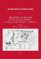 Perceptions of the Past in the Turkish Republic: Classical and Byzantine Periods