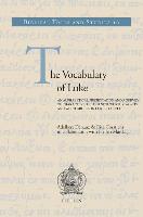 The Vocabulary of Luke: An Alphabetical Presentation and a Survey of Characteristic and Noteworthy Words and Word Groups in Luke's Gospel