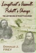 Longstreet's Assault-- Pickett's Charge: The Lost Record of Pickett's Wounded