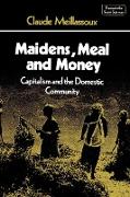 Maidens, Meal, and Money