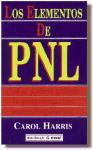 Los elementos de PNL : qué es y cómo utilizar la programación neurolingüística