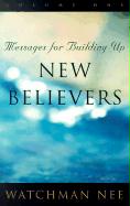 Messages for Building Up New Believers: Volume 1-3