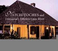 Natchitoches and Louisiana's Timeless Cane River