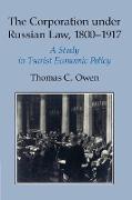 The Corporation Under Russian Law, 1800 1917