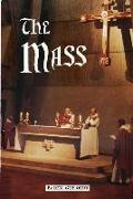 The Mass: Spirituality, History, Practice