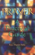 Prayer: A Practical Guide
