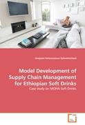 Model Development of Supply Chain Management for Ethiopian Soft Drinks
