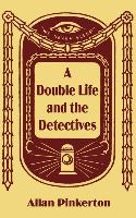 Double Life and the Detectives, A