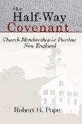 The Half-Way Covenant: Church Membership in Puritan New England