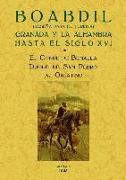 Boabdil : Granada y la Alhambra hasta el siglo XVI