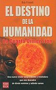 El Destino de la Humanidad: La Cuarta Dimensión