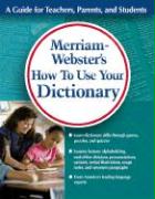 Merriam-Webster's How to Use Your Dictionary