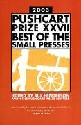 Pushcart Prize XXVII: Best of the Small Presses