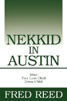 Nekkid in Austin: Drop Your Inner Child Down a Well