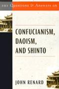101 Questions and Answers on Confucianism, Daoism, and Shinto