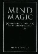 Mind Magic: Extraordinary Tricks to Mystify, Baffle and Entertain