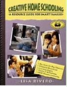 Creative Home Schooling: A Resource Guide for Smart Families