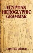 Egyptian Hieroglyphic Grammar: A Handbook for Beginners