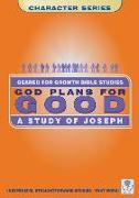God Plans for Good: A Study of Joseph