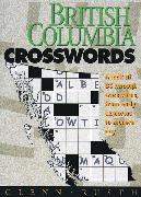 British Columbia Crosswords: A Look at BC Through Crosswords, from Early Explorers to Modern Day