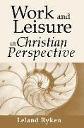 Work & Leisure in Christian Perspective