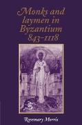 Monks and Laymen in Byzantium, 843 1118