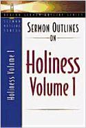 Sermon Outlines on Holiness, Volume 1