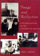 Image and Reflection: A Pictorial History of the University of Arkansas