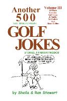 Another 500 All Time Funniest Golf Jokes, Stories & Fairway Wisdom