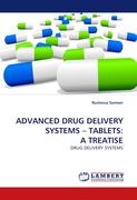 ADVANCED DRUG DELIVERY SYSTEMS ¿ TABLETS: A TREATISE