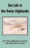 Our Life in the Swiss Highlands