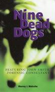Nine Dead Dogs: A John Smith Mystery