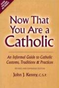 Now That You Are a Catholic