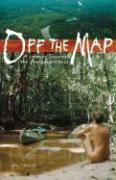 Off the Map: A Journey Through the Amazonian Wild