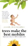 Trees Make the Best Mobiles