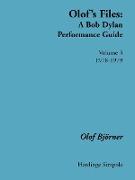 Olof's Files: A Bob Dylan Performance Guide: Volume 3: 1978-1979