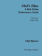 Olof's Files: A Bob Dylan Performance Guide: Volume 4: 1980-1985