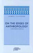 On the Edges of Anthropology