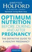 Optimum Nutrition Before, During and After Pregnancy