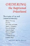 Ordering the Baptismal Priesthood