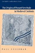 The Origins of Peasant Servitude in Medieval Catalonia