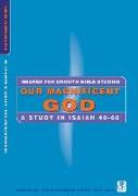 Our Magnificent God: A Study in Isaiah 40-66