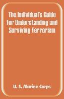 Individual's Guide for Understanding and Surviving Terrorism, The
