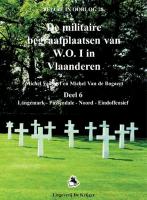 de Militaire Begraafplaatsen Van W.O.I.-6: Deel 6: Langemark, Passendale, Noord, Eindoffensieff