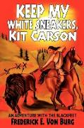 Keep My White Sneakers, Kit Carson