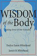 Wisdom of the Body: Making Sense of Our Sexuality