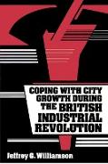 Coping with City Growth During the British Industrial Revolution