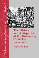 History & Antiquities of the Dissenting Churches - Vol. 1