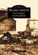 Broken Arrow: City of Roses and Pure Water